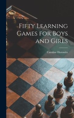 Fifty Learning Games for Boys and Girls - Horowitz, Caroline