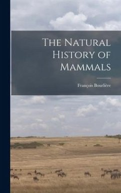 The Natural History of Mammals - Bourlière, François