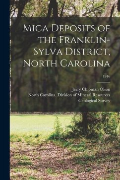 Mica Deposits of the Franklin-Sylva District, North Carolina; 1946 - Olson, Jerry Chipman