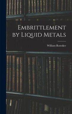 Embrittlement by Liquid Metals - Rostoker, William