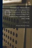 Tennessee Wesleyan College (an Accredited Junior College) Bulletin, Catalogue Issue,1946-1947, Announcements for 1947-1948; v.25, April 1947