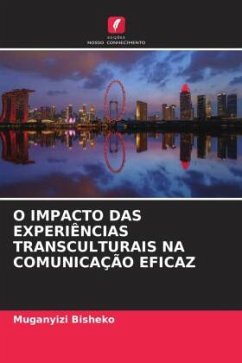 O IMPACTO DAS EXPERIÊNCIAS TRANSCULTURAIS NA COMUNICAÇÃO EFICAZ - Bisheko, Muganyizi