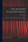 The Modern Pleasure Dance [microform]: is It an Innocent and an Appropriate Amusement?: Outline of a Sermon