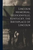 Lincoln Memorial, Hodgenville, Kentucky, the Birthplace of Lincoln