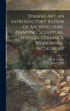 Cover Spanish Art, an Introductory Review of Architecture, Painting, Sculpture, Textiles, Ceramics, Woodwork, Metalwork