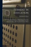 Ferment in Education; the Problems, Responsibilities, and Opportunities of Universities in This Time; a Symposium at the Installation of George Dinsmo