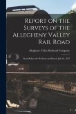 Report on the Surveys of the Allegheny Valley Rail Road: Read Before the President and Board, July 26, 1853