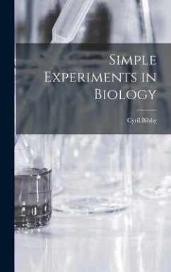 Simple Experiments in Biology - Bibby, Cyril