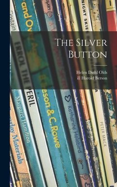 The Silver Button - Olds, Helen Diehl