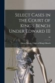 Select Cases in the Court of King's Bench Under Edward III; 82