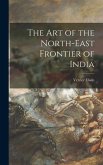 The Art of the North-east Frontier of India