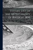 Voters' List of the Municipality of Raleigh, 1896 [microform]