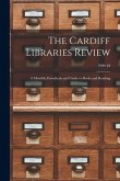 The Cardiff Libraries Review: a Monthly Periodicals and Guide to Books and Reading; 1909-10