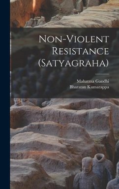 Non-violent Resistance (Satyagraha) - Gandhi, Mahatma; Kumarappa, Bharatan Ed