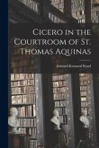Cicero in the Courtroom of St. Thomas Aquinas