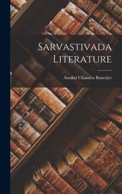 Sarvastivada Literature - Banerjee, Anukul Chandra