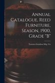 Annual Catalogue, Reed Furniture, Season, 1900, Grade &quote;B&quote;