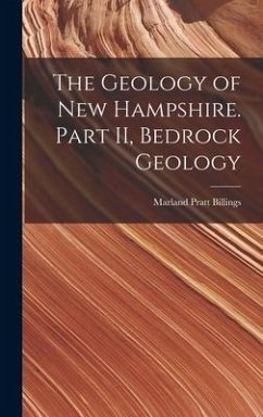 The Geology of New Hampshire. Part II, Bedrock Geology - Billings, Marland Pratt