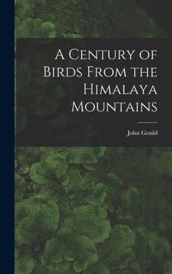 A Century of Birds From the Himalaya Mountains - Gould, John