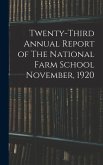 Twenty-third Annual Report of The National Farm School November, 1920