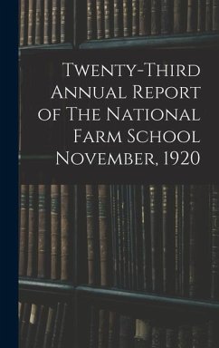Twenty-third Annual Report of The National Farm School November, 1920 - Anonymous