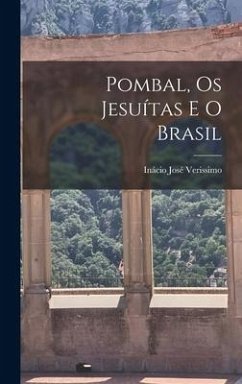 Pombal, Os Jesuítas E O Brasil