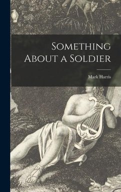 Something About a Soldier - Harris, Mark