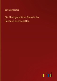 Die Photographie im Dienste der Geisteswissenschaften