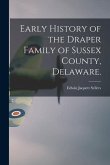 Early History of the Draper Family of Sussex County, Delaware.