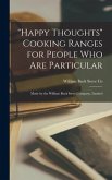 "Happy Thoughts" Cooking Ranges for People Who Are Particular [microform]