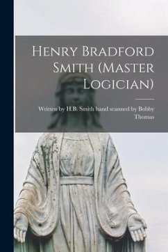 Henry Bradford Smith (Master Logician)