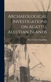 Archaeological Investigations on Agattu, Aleutian Islands