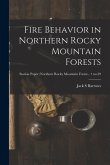 Fire Behavior in Northern Rocky Mountain Forests; no.29