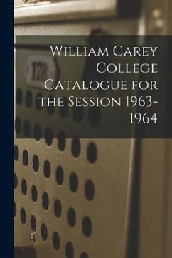 William Carey College Catalogue for the Session 1963-1964 - Anonymous