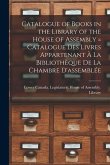 Catalogue of Books in the Library of the House of Assembly [microform] = Catalogue Des Livres Appartenant À La Bibliothèque De La Chambre D'assemblée