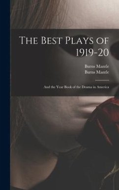 The Best Plays of 1919-20: and the Year Book of the Drama in America - Mantle, Burns