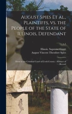 August Spies Et Al., Plaintiffs, Vs. the People of the State of Illinois, Defendant