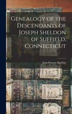 Genealogy of the Descendants of Joseph Sheldon of Suffield, Connecticut - Sheldon, John Preston