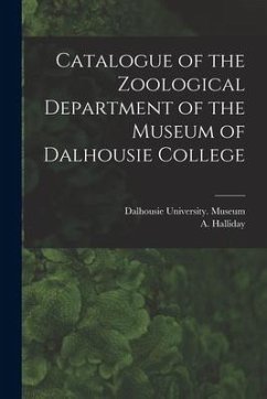 Catalogue of the Zoological Department of the Museum of Dalhousie College [microform]