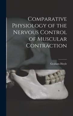 Comparative Physiology of the Nervous Control of Muscular Contraction - Hoyle, Graham