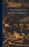 The Primitive Baptist [serial]; v.4