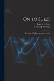 On to Suez!: The Story of De Lesseps and the Canal