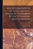 Age Determination of Some Granitic Rocks in California by the Potassium-argon Method; No.54