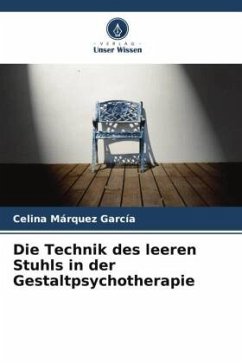 Die Technik des leeren Stuhls in der Gestaltpsychotherapie - Márquez García, Celina