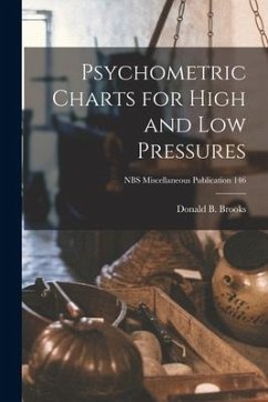 Psychometric Charts for High and Low Pressures; NBS Miscellaneous Publication 146 - Brooks, Donald B.