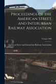 Proceedings of the American Street and Interurban Railway Association; Volume 1909