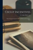 Group Incentives; Some Variations in the Use of Group Bonus and Gang Piece Work