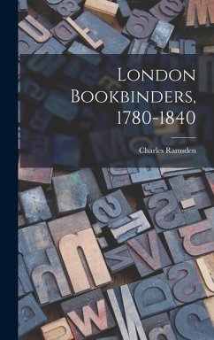 London Bookbinders, 1780-1840 - Ramsden, Charles