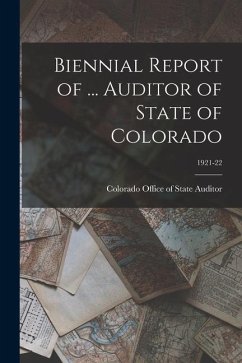 Biennial Report of ... Auditor of State of Colorado; 1921-22