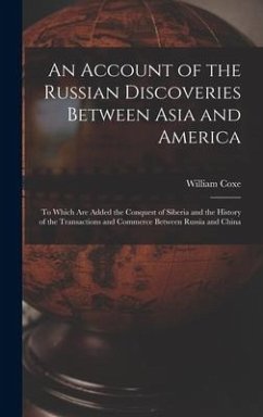 An Account of the Russian Discoveries Between Asia and America [microform] - Coxe, William